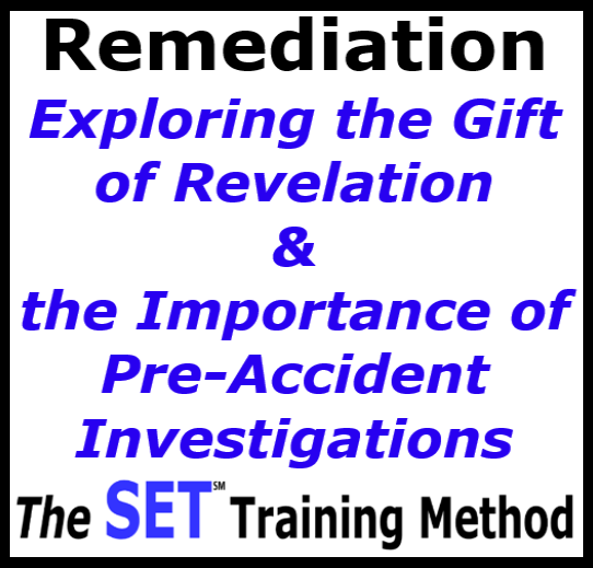 Remediation: Exploring the Gift of Revelation & the Importance of Pre-Accident Investigations